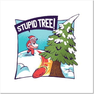 Funny Father Christmas " Stupid Tree " Posters and Art